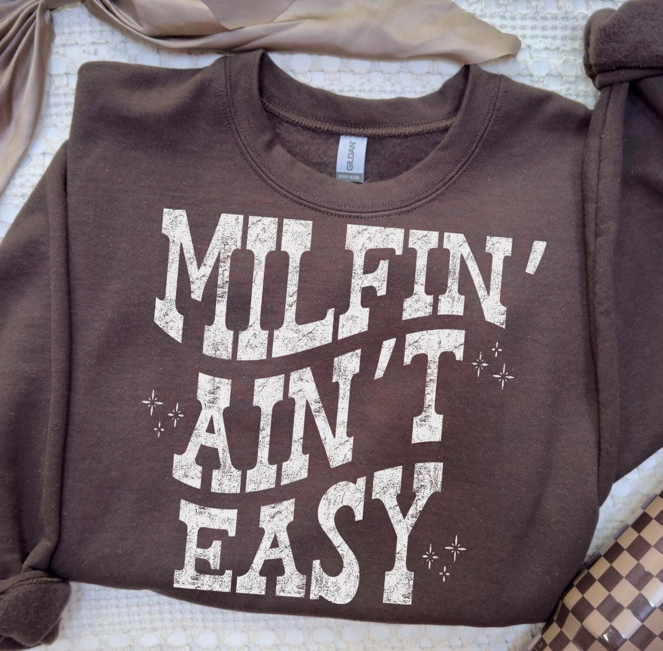 MILFIN’ AIN’T EASY crewneck